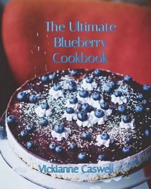 The Ultimate Blueberry Cookbook
