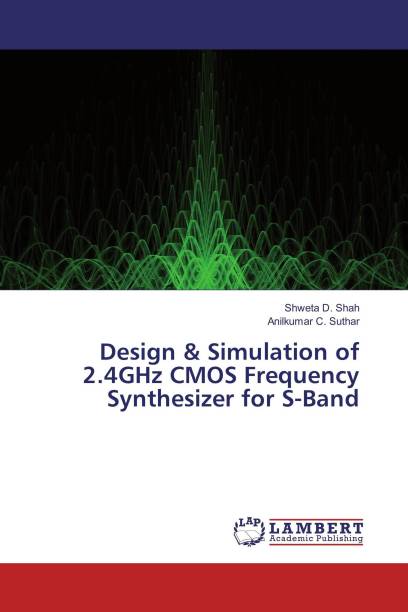 Design & Simulation of 2.4GHz CMOS Frequency Synthesizer for S-Band