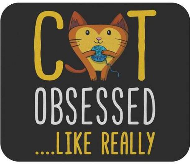 Sky Dot Cat Obsessed Like Really Awesome Cute Funny Cat Lover Kitty Gift Idea Mousepad Sky Dot Flipkart Com