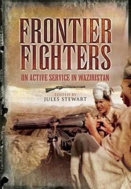 Frontier Fighters: on Active Service in Waziristan