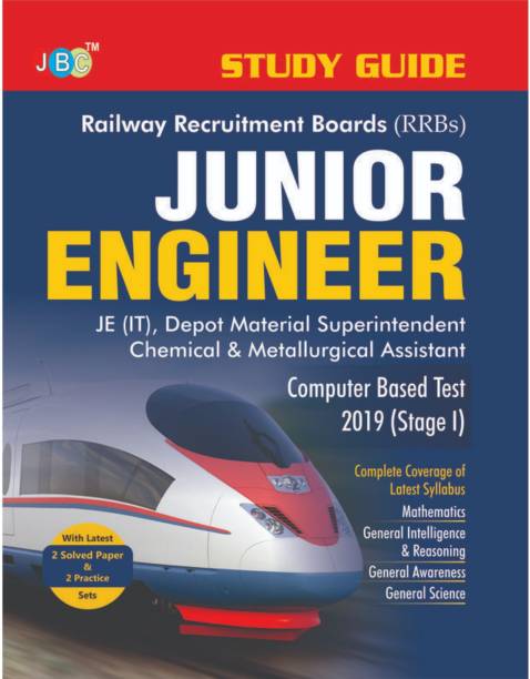 Railway Recruitment Boards (RRBs) JUNIOR ENGINEER JE (IT), Depot Material Superintendent Chemical & Metallurgical Assistant Computer Based Test 2019 (Stage I)