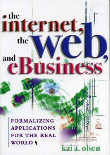 The Internet, The Web, and eBusiness