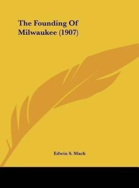 The Founding Of Milwaukee (1907)