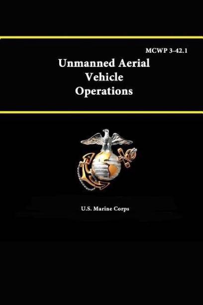 Unmanned Aerial Vehicle Operations - Mcwp 3-42.1