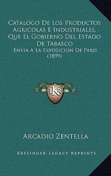 Catalogo De Los Productos Agricolas E Industriales, Que...