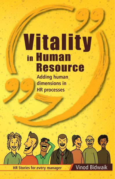 Vitality in Human Resource, Adding Human Dimensions in HR Processes