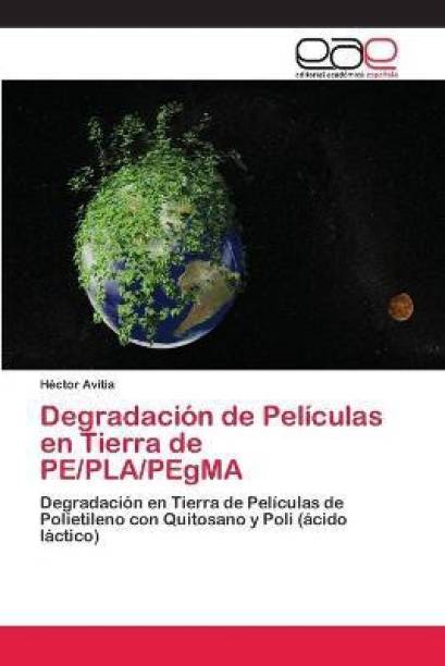 Degradacion de Peliculas en Tierra de PE/PLA/PEgMA