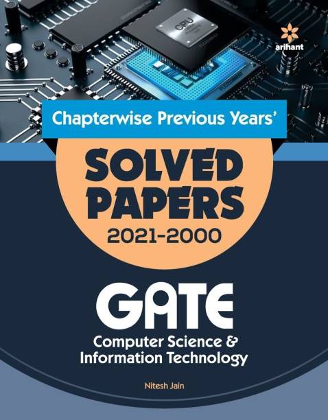 Computer Science and Information Technology Solved Papers Gate 2022  - Chapterwise Previous Years' Solved Papers 2021-2000
