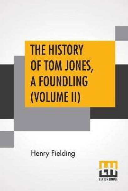 The History Of Tom Jones, A Foundling (Volume II)