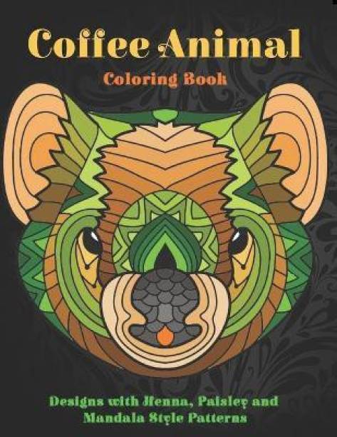 Coffee Animal - Coloring Book - Designs with Henna, Paisley and Mandala Style Patterns