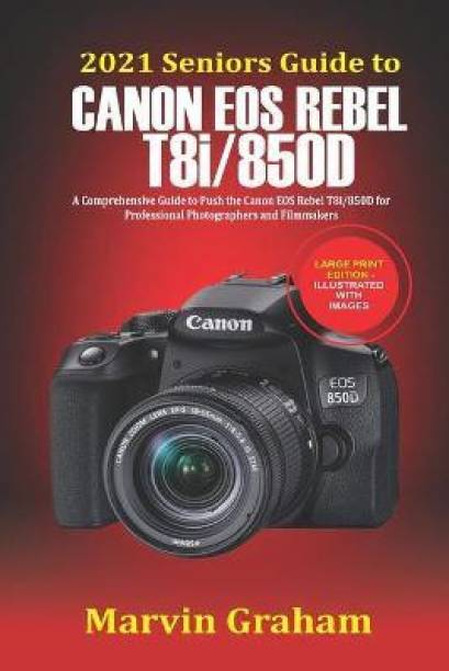 2021 Seniors Guide to Canon EOS Rebel T8i/850D