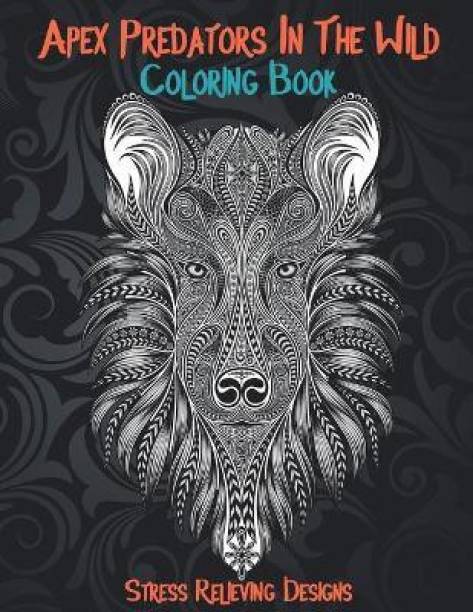 Apex Predators In The Wild - Coloring Book - Stress Relieving Designs