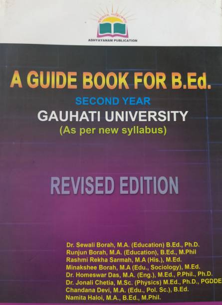 A GUIDE BOOK FOR B. Ed. SECOND YEAR GUWAHATI UNIVERSITY (As Per New Syllabus)