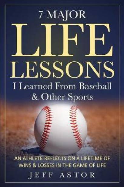 7 Major Life Lessons I Learned From Baseball & Other Sports