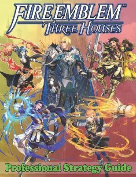 Fire Emblem Three Houses Professional Strategy Guide