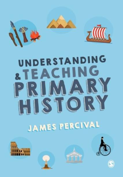 Understanding and Teaching Primary History