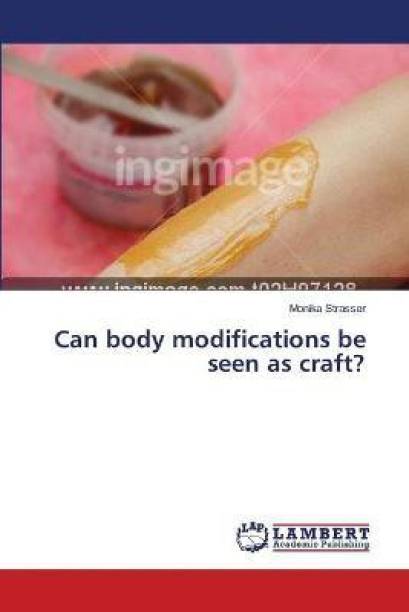 Can body modifications be seen as craft?