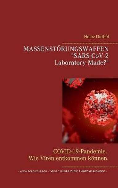 MASSENSTOERUNGSWAFFEN . SARS-CoV-2 Laboratory-Made?