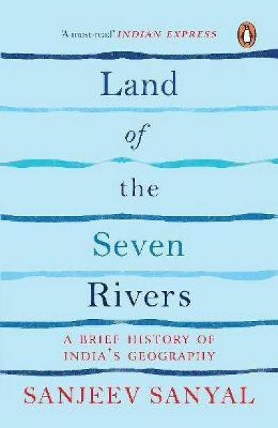Land of the Seven Rivers  - A Brief History of India's Geography
