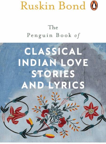 The Penguin Book of Classical Indian Love Stories and Lyrics