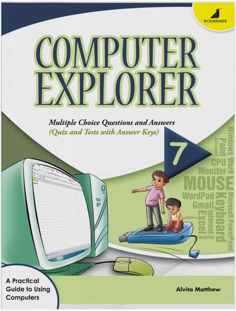 Woodsnipe Basics of Computer Learning Book for Kids Age 11 to 12 | Class 7 | Learn Computer Networks, History of Internet and Ms Excel | Multiple Choice Questions | Quiz & Tests | Answers keys
