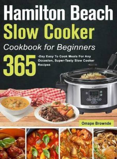 Hamilton Beach Slow Cooker Cookbook for Beginners