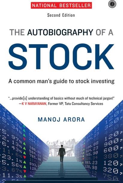 The Autobiography of a Stock  - A Common Man's Guide to Stock Investing