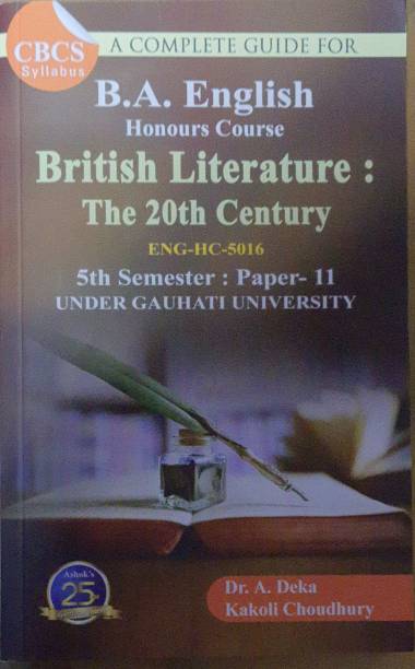 A Complete Guide For BA English Honours Course British Literature :The 20th Century Paper 11 Guwahati University