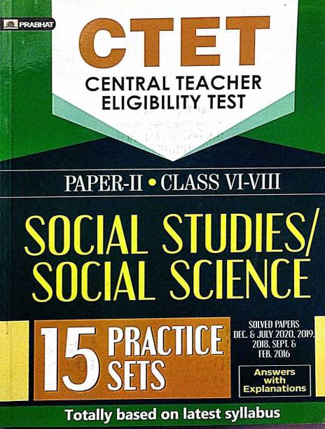 CTET/TETs SOCIAL STUDIES/ SOCIAL SCIENCE PAPER-2 (CLASS 6-8) 15 PS
SOLVE PAPERS DEC.& JULY 2020,2019,2018, SEPT.& FEB. 2016 ANSWER WITH EXPLANATIONS.