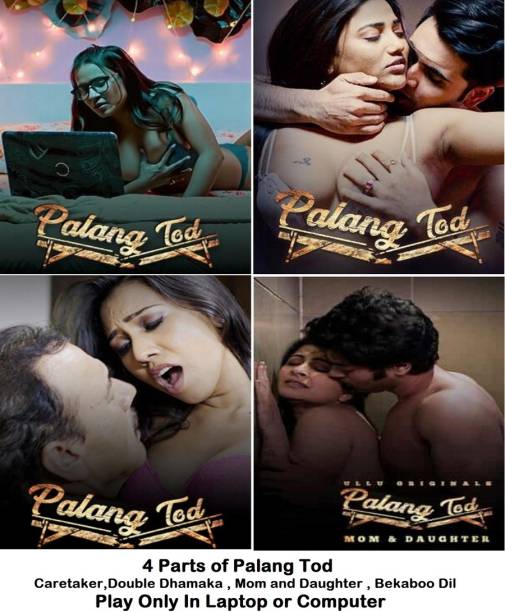 Palang Tod (4 PARTS) in Hindi (adults only) it's DURN DATA DVD play only in computer or laptop without poster HD print quality