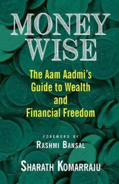 Money Wise: The Aam Aadmi's Guide to Wealth and Financial Freedom