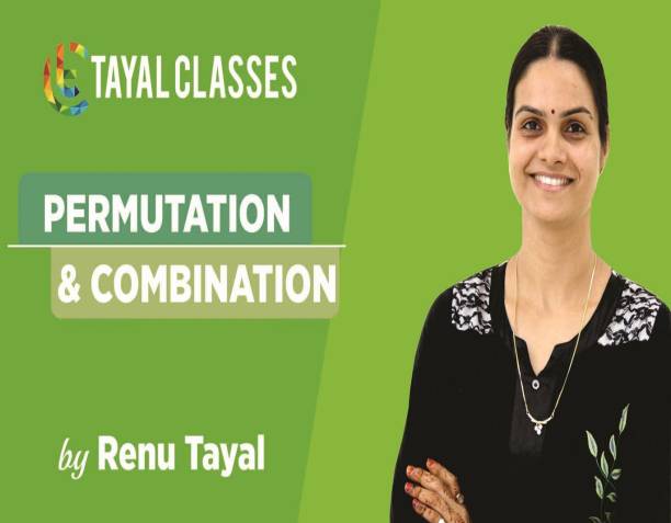 tayal classes Class 11th Permutation and Combination (JEE-Advanced and Main) Online Video