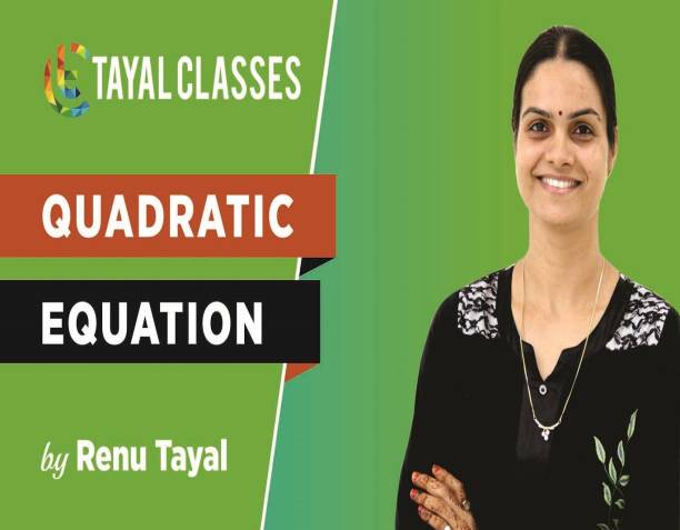 tayal classes Class 11th Quadratic Equations (JEE-Advanced Main)Online Video Lecture