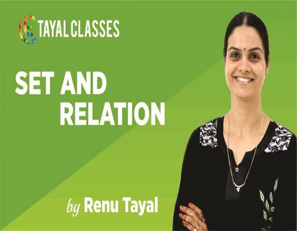 tayal classes Class 11th Set and Relations (JEE-Advanced and Main)Online Video Lecture