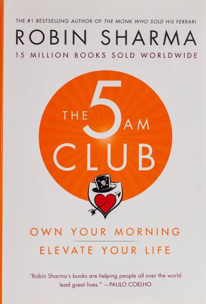 The 5 AM Club: Own Your Morning, Elevate Your Life By Robin Sharma