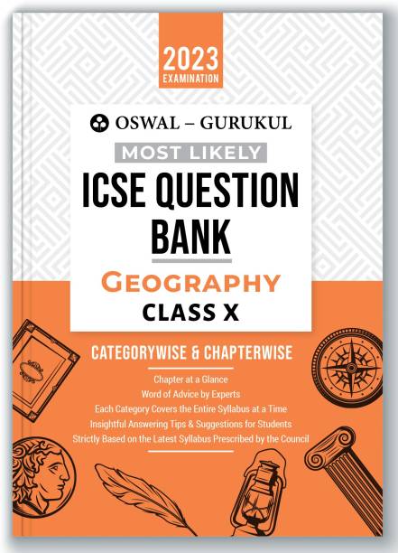 Oswal Gurukul Geography Most Likely Question Bank For ICSE Class 10 Exam 2023  - Categorywise & Chapterwise Topics, Latest Syllabus Pattern and Solved Papers