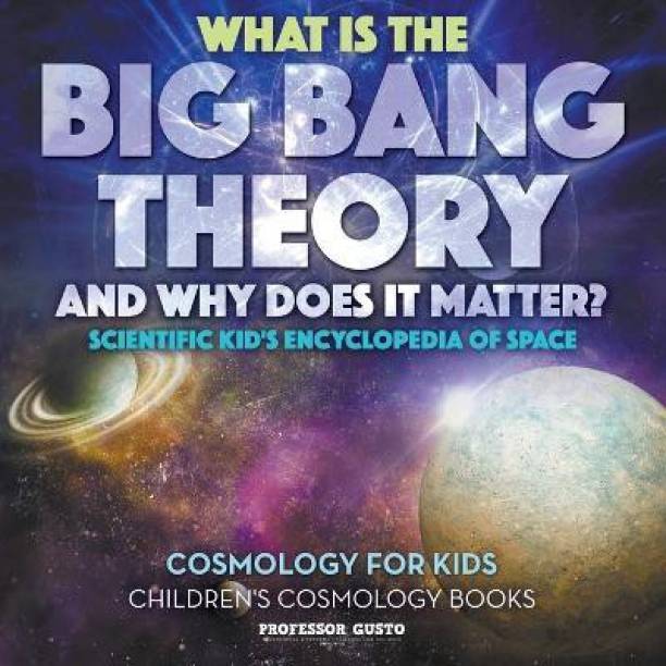 What Is the Big Bang Theory and Why Does It Matter? - S...