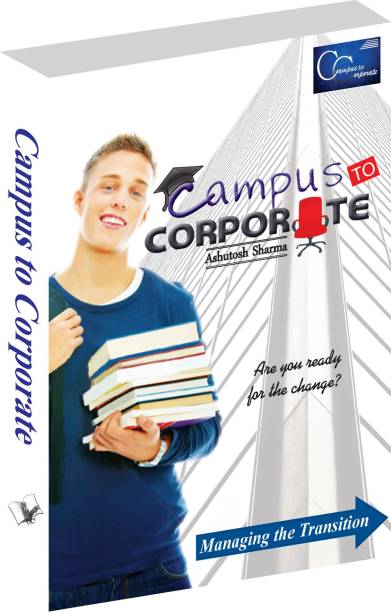 Campus To Corporate  - Are You Really for the Change 1 Edition
