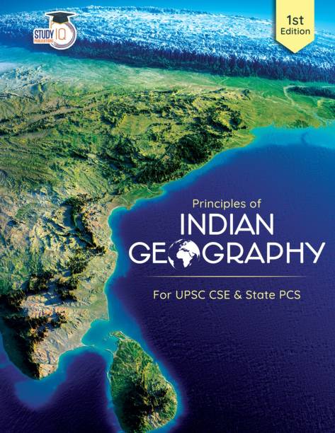 Principles Of Indian Geography (English | 1st Edition) For UPSC CSE Prelims & Mains By Study IQ