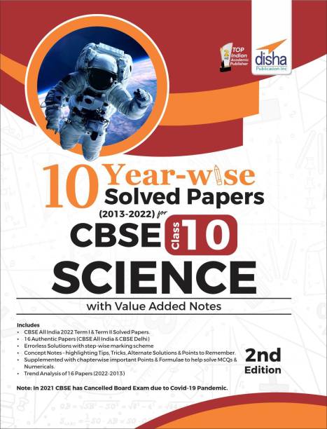 10 YEAR-WISE Solved Papers (2013 - 2022) for CBSE Class 10 Science with Value Added Notes 2nd Edition