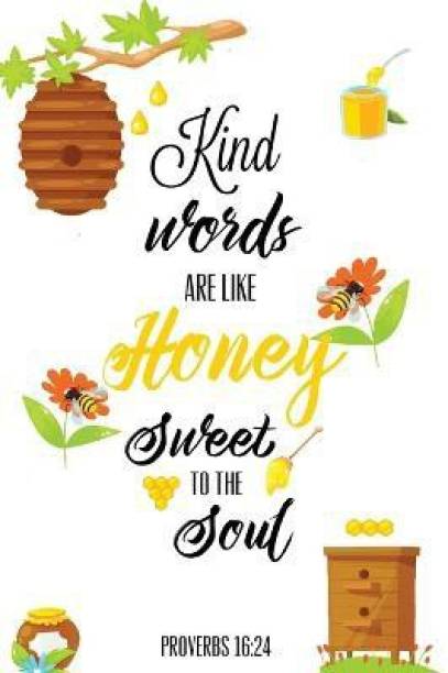 Kind Words Are Like Honey Sweet To The Soul, Proverbs day 16 24, Kindness Journal