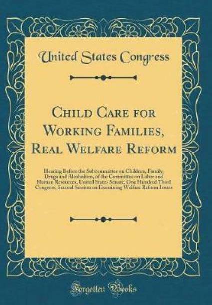 Child Care for Working Families, Real Welfare Reform