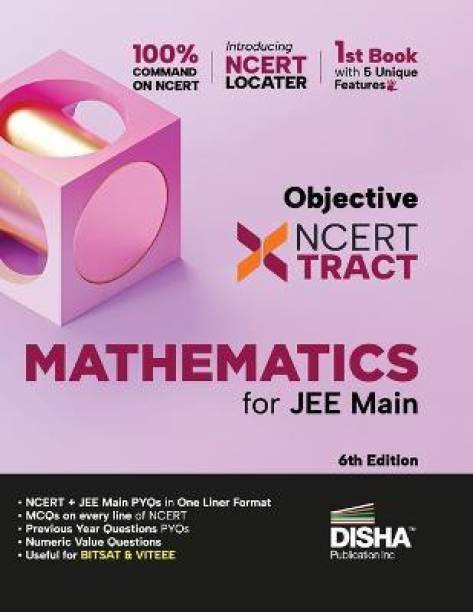 Disha Objective NCERT Xtract Mathematics for NTA JEE Main 6th Edition One Liner Theory, MCQs on every line of NCERT, Tips on your Fingertips, Previous Year Question Bank, Mock Tests, Useful for BITSAT & VITEEE