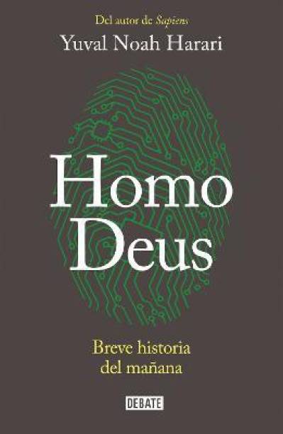 Homo Deus: Breve historia del manana / Homo deus. A his...