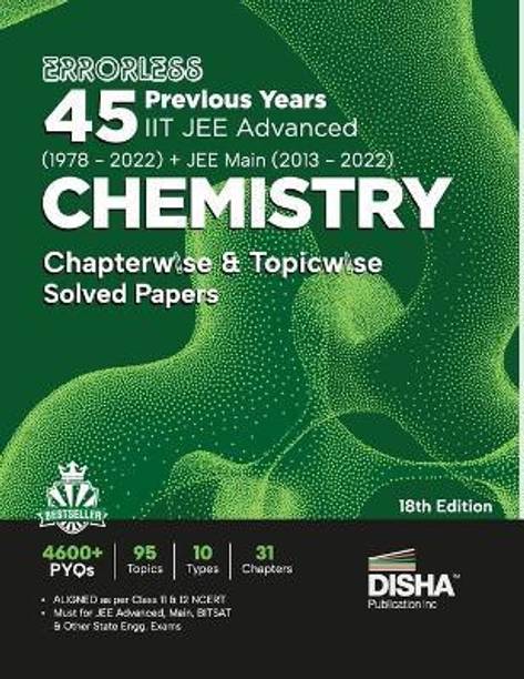 Errorless 45 Previous Years IIT JEE Advanced (1978 - 2022) + JEE Main (2013 - 2022) CHEMISTRY Chapterwise & Topicwise Solved Papers 18th Edition PYQ Question Bank in NCERT Flow with 100% Detailed Solutions for JEE 2023