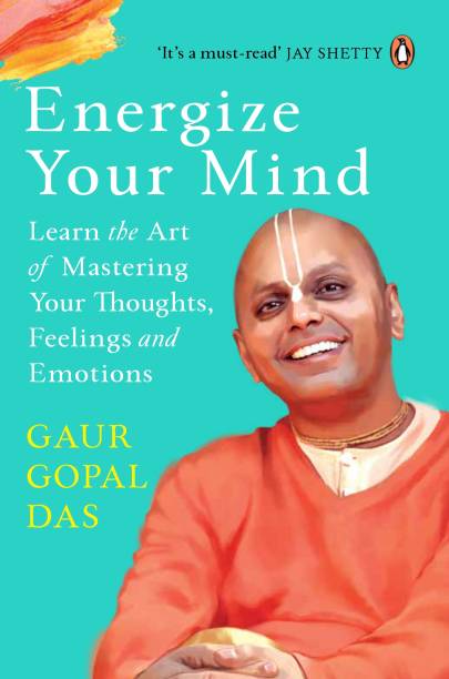Energize Your Mind  - SELF MOTIVATED : Energize your mind by Gaur Gopal Das
