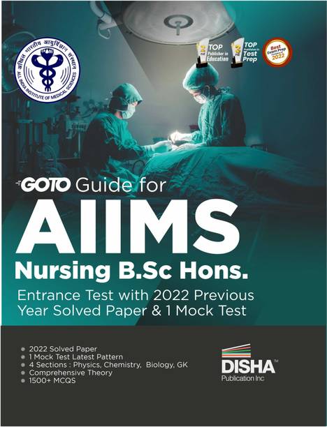 Go to Guide for Aiims Nursing B.Sc. Hons. Entrance Test with 2022 Previous Year Solved Paper & 1 Mock Test