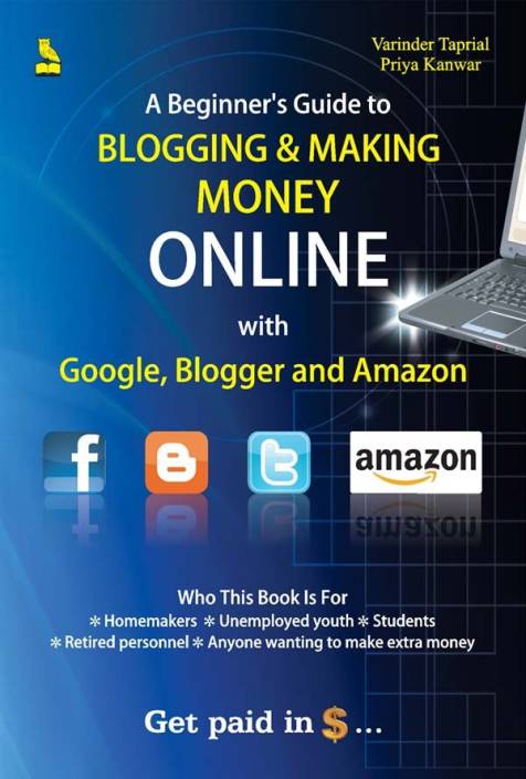 A Beginners Guide To Blogging Making Money Online - 