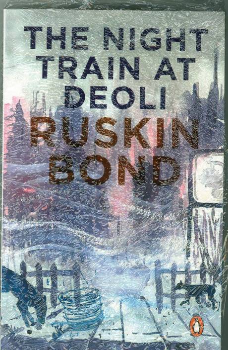 night train at deoli Summary of the night train at deoli written by ruskin bond - 477543. night train at deoli Summary of the night train at deoli written by ruskin bond - 477543.