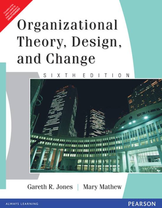 Organisational theory design and change. Organizational Theory, Design, and Change. 20190209